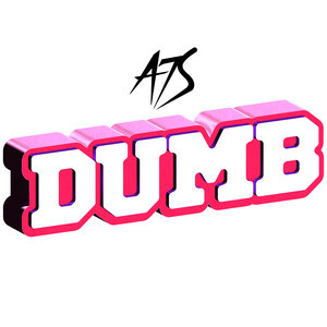 A7S - Dumb