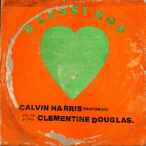 Calvin Harris & Clementine Douglas - Blessings