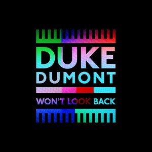 Duke Dumont - Wont Look Back