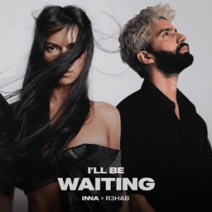 Inna & R3hab - I'll Be Waiting