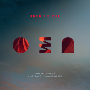 Lost Frequencies/Elley Duhe/X Ambassadors - Back To You