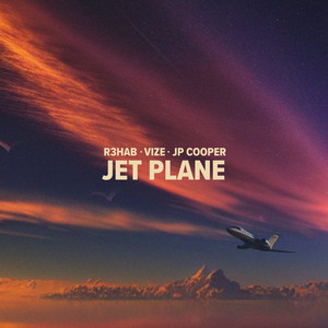 R3hab/Vize/JP Cooper - Jet Plane