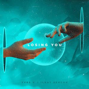 Yves V/Ilkay Sencan - Losing You