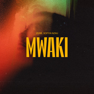 Zerb/Sofiya Nzau - Mwaki