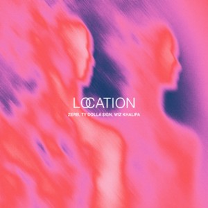 Zerb & Ty Dolla Sign & Wiz Khalifa - Location