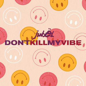 Jubel - Don't Kill My Vibe