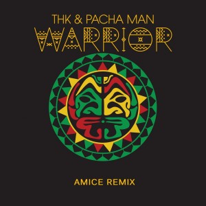 THK/Pacha Man - Warrior (Amice Rmx)